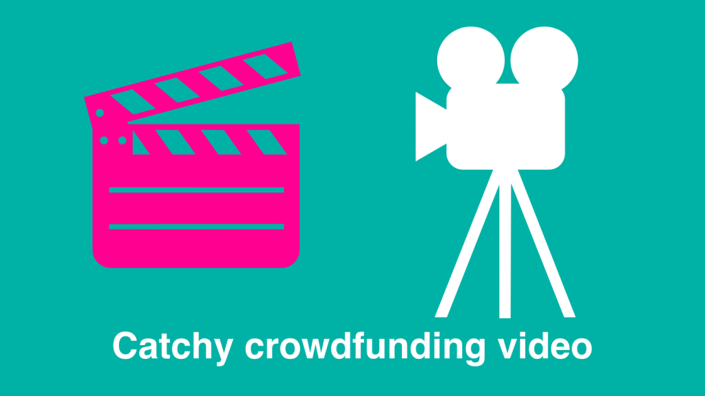 how to create a compelling crowdfunding video